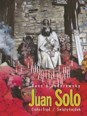 Juan Solo Tom 3/4 Ciało i Trąd / Święty Łajdak - Alejandro Jodorowsky, Georges Bess, Georges Bess