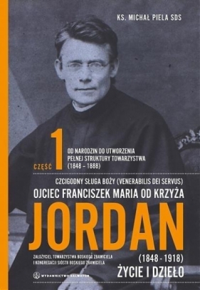 Ojciec Franciszek Maria od Krzyża Jordan T.1 - Michał Piela SDS