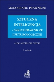 Sztuczna inteligencja - szkice prawnicze i futurologiczne