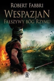 Wespazjan Fałszywy Bóg Rzymu - Robert Fabbri