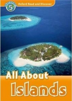Oxford Read and Discover 5: All About Islands - James Styring