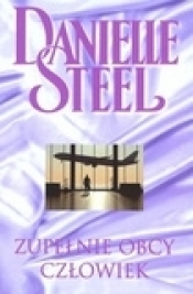 Zupełnie obcy człowiek - Danielle Steel