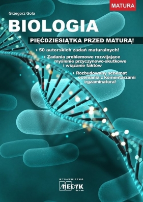 Biologia pięćdziesiątka przed maturą - Grzegorz Gola