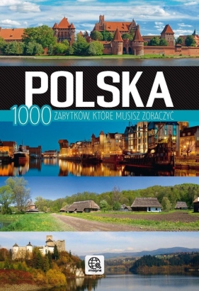 Polska 1000 zabytków, które musisz zobaczyć - Ressel Ewa