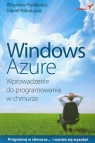 Windows Azure Wprowadzenie do programowania w chmurze Fryźlewicz Zbigniew, Nikończuk Daniel