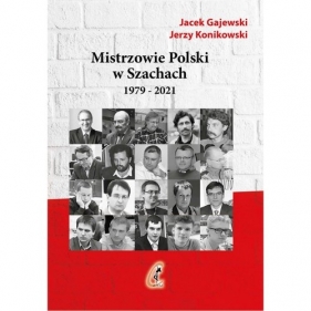 Mistrzowie Polski w Szachach Część 2 - Gajewski Jacek, Konikowski Jerzy