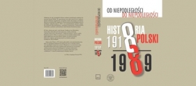 Od niepodległości do niepodległości Historia Polski 1918-1989 - Dziurok Adam, Gałęzowski Marek, Łukasz Kamiński, Filip Musiał