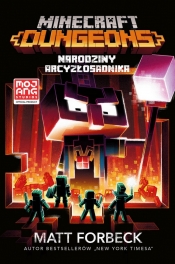 Minecraft. Dungeons. Narodziny Arcyzłosadnika - Matt Forbeck