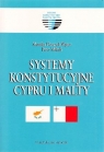 Systemy konstytucyjne Cypru i Malty Monika Florczak-Wątor, Piotr Mikuli
