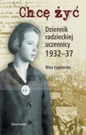 Chcę żyć. Dziennik radzieckiej uczennicy 1932-37