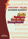 Rosyjsko-polski słownik biznesu Media Reklama Marketing Zarządzanie Piotr Kapusta