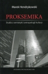 Proksemika Studia z semiotyki i antropologii kultury Hendrykowski Marek