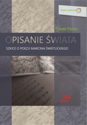 Opisanie świata Szkice o poezji Marcina Świetlickiego - Panas Paweł