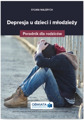 Depresja u dzieci i młodzieży - Walerych Sylwia