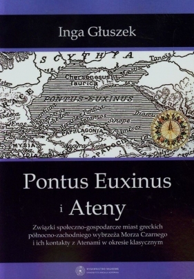 Pontus Euxinus i Ateny - Głuszek Inga<br />
