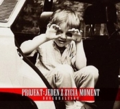 Projekt: Jeden z życia moment (Remaster 2017)