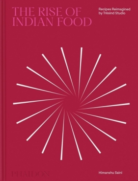 The Rise of Indian Food - Himanshu Saini