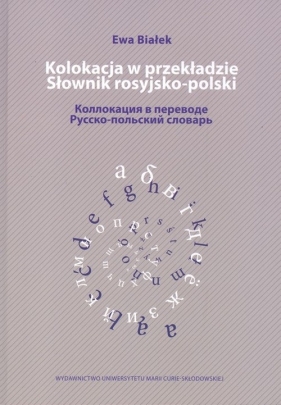 Kolokacja w przekładzie Słownik rosyjsko polski - Ewa Białek