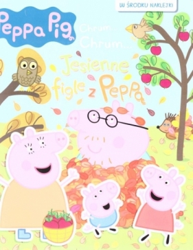 Peppa Pig Jesienne figle z Peppą - Opracowanie zbiorowe