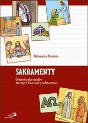Sakramenty.Ćwiczenia dla uczniów starszych klas SP - Aleksandra Bałoniak