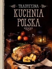 Tradycyjna kuchnia polska - praca zbiorowa