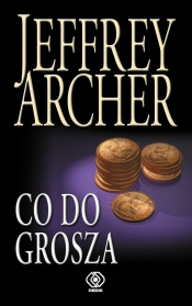 Co do grosza - Jeffrey Archer