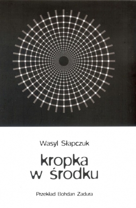 Kropka w środku - Wasyl Słapczuk