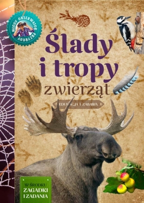 Ślady i tropy zwierząt Młody Obserwator Przyrody - Anna Lewandowska, Okołów Grzegorz