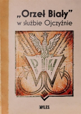 „Orzeł Biały” w służbie Ojczyźnie - Rajska Ilona, Balbus Tomasz