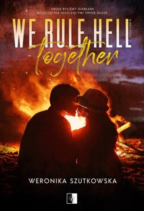 Together. Tom 1. We Rule Hell Together - Szutkowska Weronika