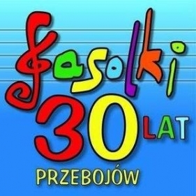 Fasolki - 30 lat, 30 przebojów CD - Fasolki