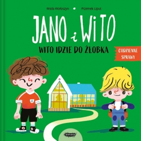 Jano i Wito. Wito idzie do żłobka - Wiola Wołoszyn, Przemysław Liput