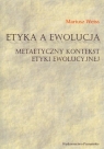 Etyka a ewolucja Metaetyczny kontekst etyki ewolucyjnej