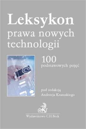 Leksykon prawa nowych technologii 100 podstawowych pojęć - Krasuski Andrzej, Pfadt Wojciech, Wolska-Bagińska Anna