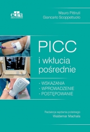PICC i wkłucia pośrednie - Scoppettuolo G., Pittiruti M.