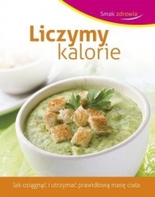 Liczymy kalorie. Smak zdrowia - Beata Woźniak