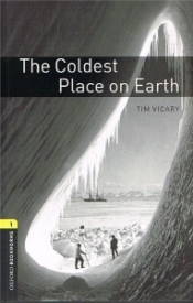 OBL 3E 1 Coldest Place on Earth (lektura,trzecia edycja,3rd/third edition) - Tim Vicary
