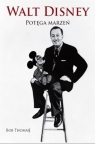 Walt Disney Potęga marzeń Biografia Thomas Bob