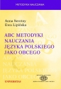 ABC metodyki nauczania języka polskiego jako obcego - Anna Seretny, Ewa Lipińska