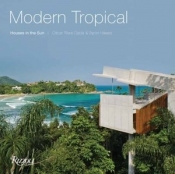 Modern Tropical: Houses in the Sun - Byron Hawes, Oscar Riera Ojeda