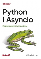 Python i Asyncio Programowanie asynchroniczne - Hattingh Caleb