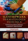 Ilustrowana dermatologia dziecięca Podstawowe problemy kliniczne w Kaszuba Andrzej, Kuchciak-Brancewicz Mirosława