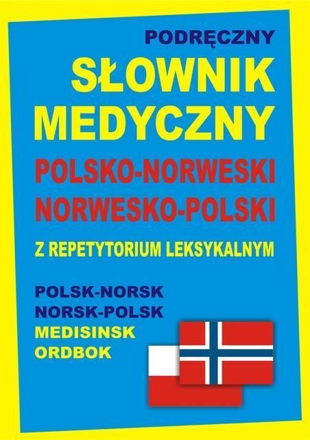 Podręczny słownik medyczny polsko-norweski, norwesko-polski z repetytorium leksykalnym