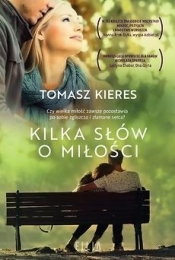 Kilka słów o miłości - Tomasz Kieres