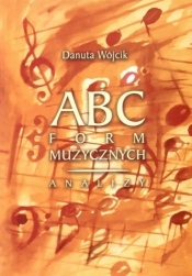ABC form muzycznych. Analizy - Danuta Wójcik