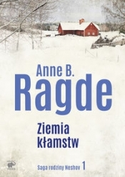 Saga rodziny Neshov Tom 1 Ziemia kłamstw - Anne B. Ragde