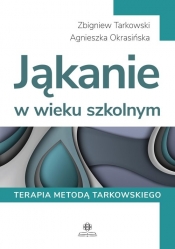 Jąkanie w wieku szkolnym Terapia metodą Tarkowskiego - Zbigniew Tarkowski