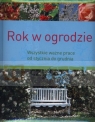 Rok w ogrodzie. Wszystkie ważne prace od stycznia do grudnia