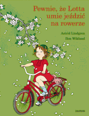 Pewnie że Lotta umie jeździć na rowerze - Astrid Lindgren