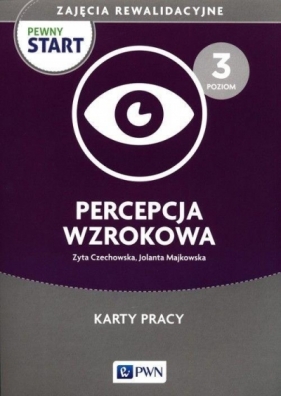 Pewny start. Zajęcia rewalidac. Percepcja... 3 - Zyta Czechowska, Jolanta Majkowska